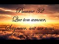 psaume 32 que ton amour seigneur soit sur nous 5ème sem. de pâques année a