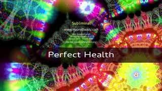 Perfect Health Subliminal by HypnoDaddy