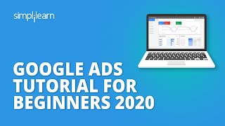 Google Ads (AdWords) Tutorial For Beginners 2020 | Create Your First Ad Step By Step | Simplilearn