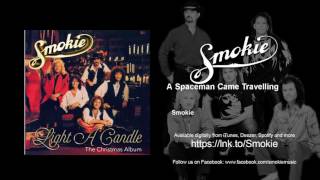 Smokie - A Spaceman Came Travelling