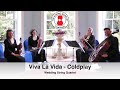 Viva La Vida (Coldplay) Wedding String Quartet - 4K