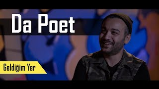 Geldiğim Yer: Da Poet “Rap dinleyen her çocuk yapmaya çalışır.”