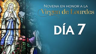 Novena a la Virgen de Lourdes 🙏 Día 7 #novena