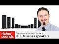 KEF Q series speakers | Richer Sounds