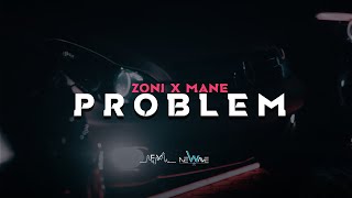 Zoni x Mane - Problem (Official Music Video)