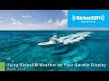 SiriusXM Weather on a Garmin Display Webinar | May 2019