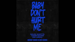 David Guetta, Anne-Marie, Coi Leray - Baby Don’t Hurt Me (Danny Baur) [Club Remix]
