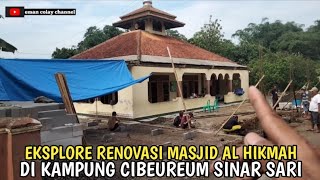 EKSPLORE RENOVASI MASJID AL HIKMAH KAMPUNG CIBEUREUM SINAR SARI DRAMAGA BOGOR