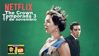 The Crown - Temporada 3| Netflix | SÉRIES | FILMES e LANÇAMENTOS.