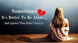 Sad Quotes That Make You Cry 😭💔 | Sad Quotes Status | Self Motivation