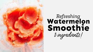 Refreshing Watermelon Smoothie Recipe (3 Ingredients!)