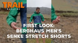 Berghaus Men's Senke Stretch Shorts | First look