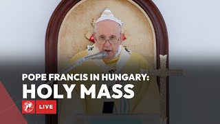 LIVE | Pope Francis in Hungary | Holy Mass \u0026 Regina Coeli Prayer | 30th April 2023