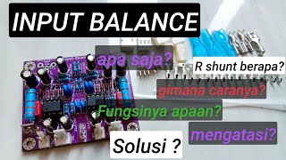 Fungsi , cara ,R shunt , cara dll INPUT BALANCE