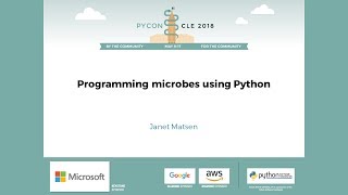 Janet Matsen - Programming microbes using Python - PyCon 2018