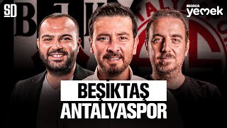 "RADİKAL KARARLAR ALINMALI" | Beşiktaş 1-2 Antalyaspor, Fernando Santos, Rashica, Sergen Yalçın