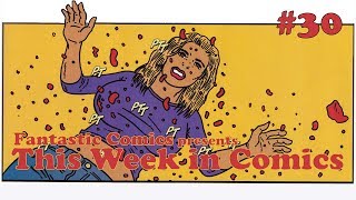 This Week in Comics #30 -- Fantastic Comics pres. Special Guest, Top 5 Sellers, and Most Anticipated