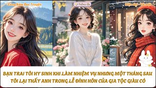 BẠN TRAI HY SINH KHI LÀM NHIỆM VỤ, MỘT THÁNG SAU TÔI THẤY ANH TRONG LỄ ĐÍNH HÔN CỦA GIA TỘC GIÀU CÓ