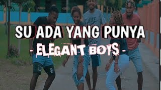 Su Ada Yang Punya - Elegant Boys feat. 73F (Official Music Video)