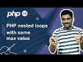PHP Nested Loops with Same Max value - PHP Tutorial 55 🚀