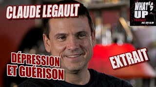 Dépression et guérison / Claude Legault / Whats Up Podcast (Extrait)