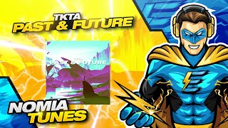 TKTA - Past \u0026 Future [COPYRIGHT FREE]