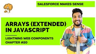 Arrays in JavaScript - Part 2 | Chapter 20 | Lightning Web Components