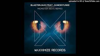 Blasterjaxx feat. Junior Funke - Monster (KEVU Extended Remix)