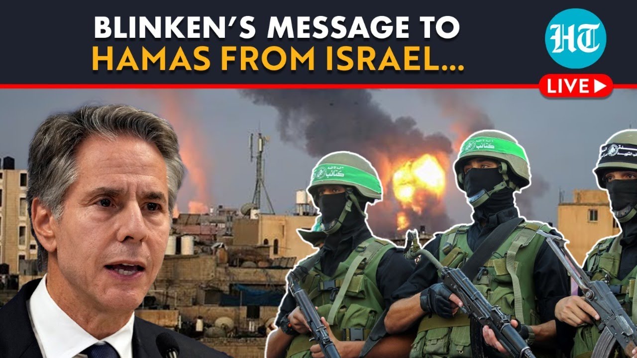 LIVE | Israel-Hamas War: U.S. Secretary Of State Antony Blinken Warns ...