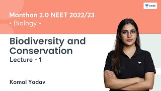 Biodiversity and Conservation | L1 | Manthan 2.0 NEET 2022/23 | Unacademy NEET | Komal Yadav