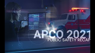 APCO 2021 Public Safety Recap