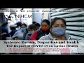 Systemic Racism, Disparities and Health: The Impact of COVID-19 on Latino Health