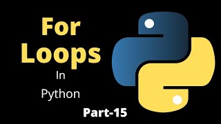 For Loops in Python || Part-15 || Python Tutorial For Beginners