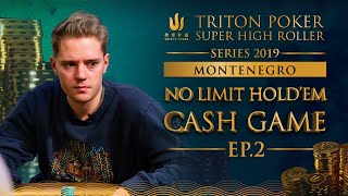 Triton Poker NLHE Cash Game Montenegro 2019  - Episode 2