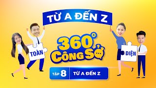 [360 độ công sở] TẬP 8 – TỪ A ĐẾN Z