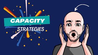 Capacity Planning | E5 | Capacity Strategies