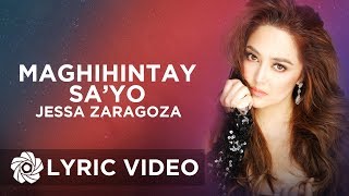 Maghihintay Sa'yo - Jessa Zaragoza (Lyrics)