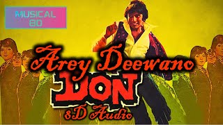 Arey Deewano | Don | 8D Audio | Musical 8D India | Use Headphones