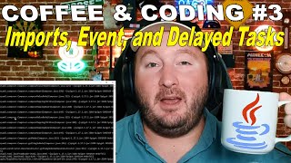 Imports, Events, and Delayed Tasks - Coffee and Coding Plugins #3