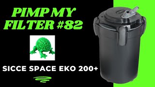 Pimp My Filter #82 - Sicce Space Eko 200+ Canister Filter