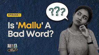 Is 'Mallu' a BAD word? I But Why? I PinkLungi