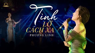 Tình lỡ cách xa | Phương Linh | Cho em một lần yêu | Tom Chat