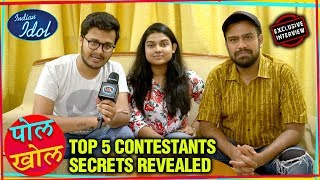 Indian Idol 11 Contestants Rohit, Ankona & Shahzan Fun Pol-Khol | Top 3 Secrets Revealed | EXCLUSIVE