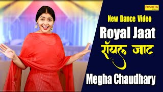 Royal Jaat I रॉयल जाट  (Dance ) Megha Chaudhary | Dj Remix I New Dance Song  2023 I Sonotek Masti