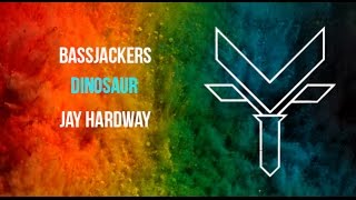 Bassjackers & Jay Hardway - Dinosaur | FLS Vince remake