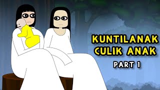 KUNTILANAK CULIK ANAK PART 1 | KUNTI BESTI