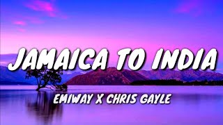 Emiway X Chris Gayle (Universe Boss) - Jamaica to India (Lyrics)