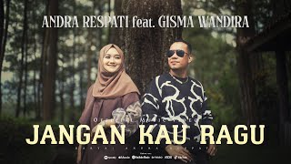 JANGAN KAU RAGU - Andra Respati feat. Gisma Wandira (Official Music Video)