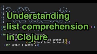 Understanding list comprehension in Clojure