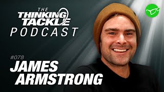 James Armstrong | Korda Thinking Tackle Podcast #078